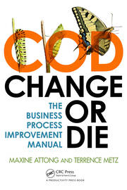 Change or Die: The Business Process Improvement Manual book cover