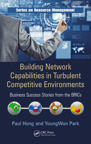 Building Network Capabilities in Turbulent Competitive Environments: Business Success Stories from the BRICs book cover