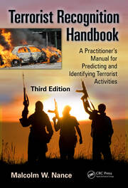Terrorist Recognition Handbook: A Practitioner's Manual for Predicting and Identifying Terrorist Activities, Third Edition book cover
