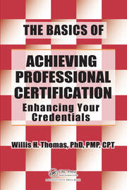 The Basics of Achieving Professional Certification: Enhancing Your Credentials book cover