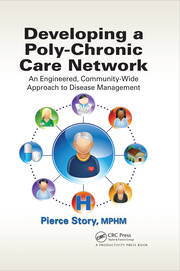 Developing a Poly-Chronic Care Network: An Engineered, Community-Wide Approach to Disease Management book cover