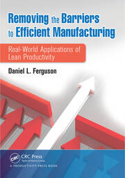 Removing the Barriers to Efficient Manufacturing: Real-World Applications of Lean Productivity book cover