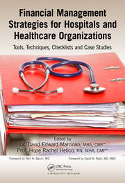 Financial Management Strategies for Hospitals and Healthcare Organizations: Tools, Techniques, Checklists and Case Studies book cover