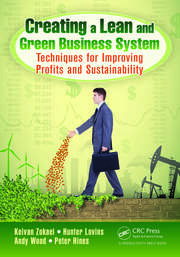 Creating a Lean and Green Business System: Techniques for Improving Profits and Sustainability book cover
