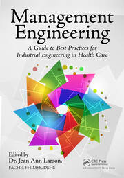 Management Engineering: A Guide to Best Practices for Industrial Engineering in Health Care book cover