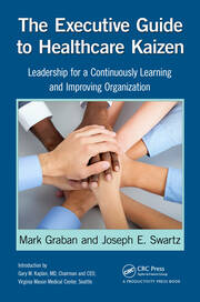 The Executive Guide to Healthcare Kaizen: Leadership for a Continuously Learning and Improving Organization book cover