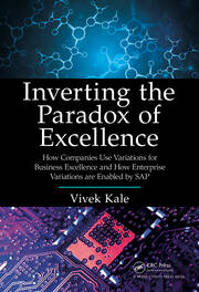 Inverting the Paradox of Excellence: How Companies Use Variations for Business Excellence and How Enterprise Variations Are Enabled by SAP book cover