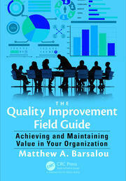 The Quality Improvement Field Guide: Achieving and Maintaining Value in Your Organization book cover