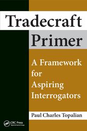 Tradecraft Primer: A Framework for Aspiring Interrogators book cover