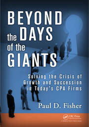 Beyond the Days of the Giants: Solving the Crisis of Growth and Succession in Today's CPA Firms book cover