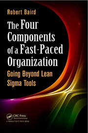 The Four Components of a Fast-Paced Organization: Going Beyond Lean Sigma Tools book cover