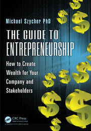 The Guide to Entrepreneurship: How to Create Wealth for Your Company and Stakeholders book cover