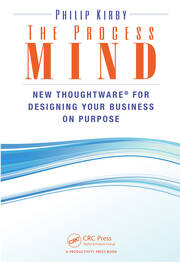 The Process Mind: New Thoughtware ® for Designing Your Business on Purpose book cover