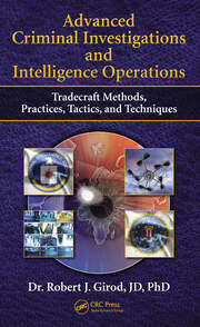 Advanced Criminal Investigations and Intelligence Operations: Tradecraft Methods, Practices, Tactics, and Techniques book cover
