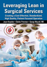 Leveraging Lean in Surgical Services: Creating a Cost Effective, Standardized, High Quality, Patient-Focused Operation book cover