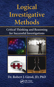 Logical Investigative Methods: Critical Thinking and Reasoning for Successful Investigations book cover