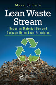 Lean Waste Stream: Reducing Material Use and Garbage Using Lean Principles book cover