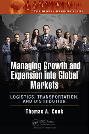 Managing Growth and Expansion into Global Markets: Logistics, Transportation, and Distribution book cover