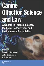 Canine Olfaction Science and Law: Advances in Forensic Science, Medicine, Conservation, and Environmental Remediation book cover