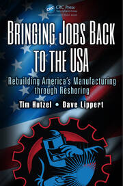 Bringing Jobs Back to the USA: Rebuilding America’s Manufacturing through Reshoring book cover