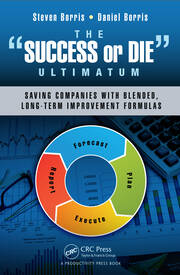 The Success or Die Ultimatum: Saving Companies with Blended, Long-Term Improvement Formulas book cover