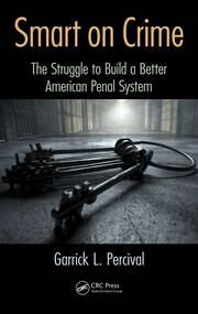 Smart on Crime: The Struggle to Build a Better American Penal System book cover