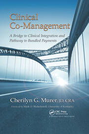 Clinical Co-Management: A Bridge to Clinical Integration and Pathway to Bundled Payments book cover