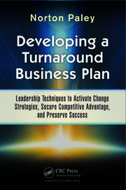 Developing a Turnaround Business Plan: Leadership Techniques to Activate Change Strategies, Secure Competitive Advantage, and Preserve Success book cover