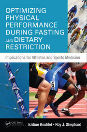Optimizing Physical Performance During Fasting and Dietary Restriction: Implications for Athletes and Sports Medicine book cover