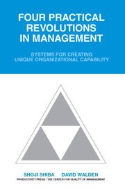 Four Practical Revolutions in Management: Systems for Creating Unique Organizational Capability book cover