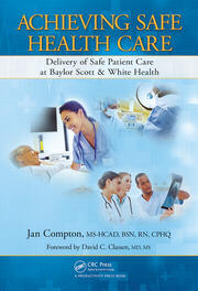 Achieving Safe Health Care: Delivery of Safe Patient Care at Baylor Scott & White Health book cover