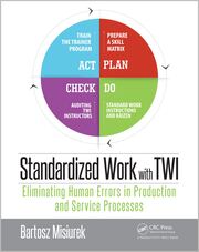 Standardized Work with TWI: Eliminating Human Errors in Production and Service Processes book cover