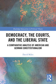 Democracy, the Courts, and the Liberal State: A Comparative Analysis of American and German Constitutionalism book cover