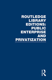 Routledge Library Editions: Public Enterprise and Privatization book cover
