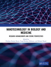 Nanotechnology in Biology and Medicine: Research Advancements & Future Perspectives book cover