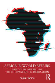 Africa in World Affairs: Politics of Imperialism, the Cold War and Globalisation book cover