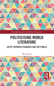 Politicising World Literature: Egypt, Between Pedagogy and the Public book cover