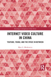 Internet Video Culture in China: YouTube, Youku, and the Space in Between book cover