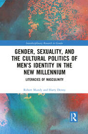 Gender, Sexuality, and the Cultural Politics of Men’s Identity: Literacies of Masculinity book cover