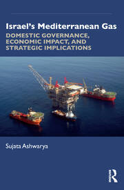 Israel’s Mediterranean Gas: Domestic Governance, Economic Impact, and Strategic Implications book cover
