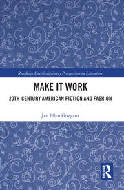Make it Work: 20th Century American Fiction and Fashion book cover