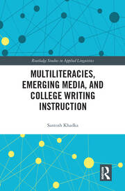 Multiliteracies, Emerging Media, and College Writing Instruction book cover