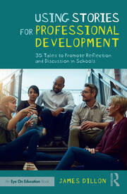 Using Stories for Professional Development: 35 Tales to Promote Reflection and Discussion in Schools book cover