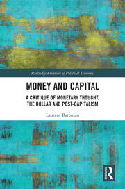 Money and Capital: A Critique of Monetary Thought, the Dollar and Post-Capitalism book cover