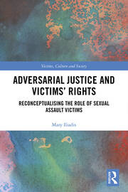 Adversarial Justice and Victims' Rights: Reconceptualising the Role of Sexual Assault Victims book cover