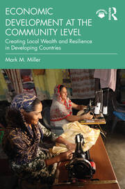 Economic Development at the Community Level: Creating Local Wealth and Resilience in Developing Countries book cover