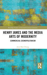 Henry James and the Media Arts of Modernity: Commercial Cosmopolitanism book cover