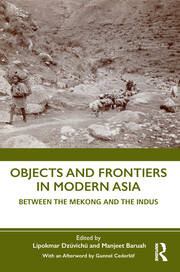 Objects and Frontiers in Modern Asia: Between the Mekong and the Indus book cover