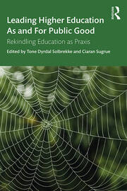 Leading Higher Education As and For Public Good: Rekindling Education as Praxis book cover