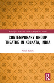 Contemporary Group Theatre in Kolkata, India book cover